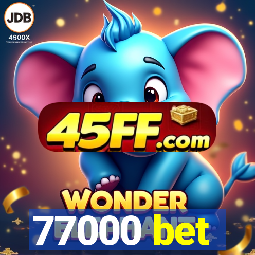 77000 bet